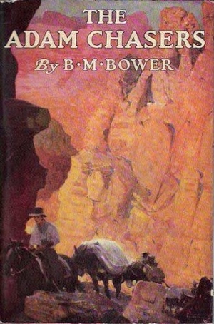 The Adam Chasers by B. M. Bower