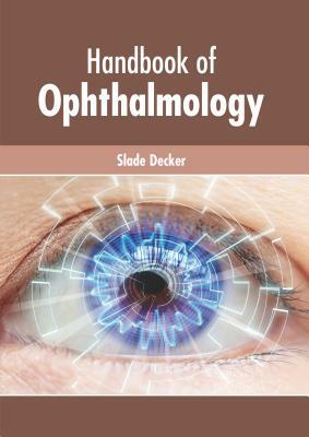 Handbook of Ophthalmology by 