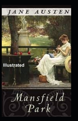 Mansfield Park Illustrated by Jane Austen