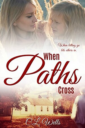When Paths Cross by C.L. Wells