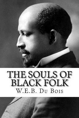 The Souls of Black Folk by W.E.B. Du Bois