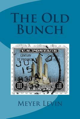 The Old Bunch by Meyer Levin, David Rolfe