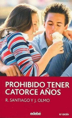 Prohibido Tener Catorce Años by Roberto Santiago, Jesús Olmo Carrasco