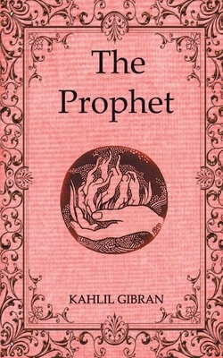 The Prophet by Kahlil Gibran