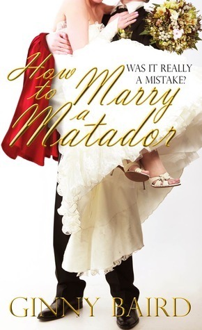 How to Marry a Matador by Ginny Baird