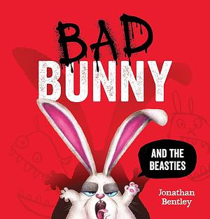 Bad Bunny and the Beasties by Jonathan Bentley