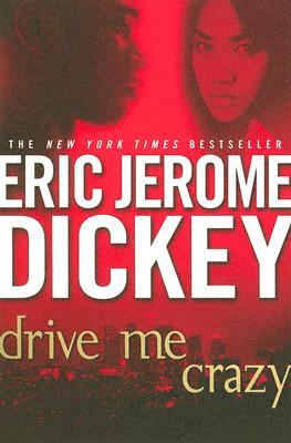 Drive Me Crazy by Eric Jerome Dickey