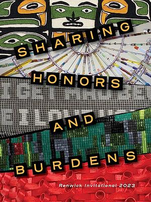 Sharing Honors and Burdens: Renwick Invitational 2023 by Anya Montiel, Lara M. Evans, Miranda Belarde-Lewis