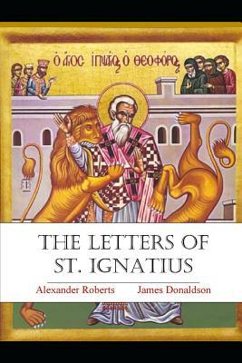 The Letters of St. Ignatius by Ignatius of Antioch