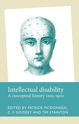 Intellectual Disability: A Conceptual History, 1200-1900 by Patrick McDonagh