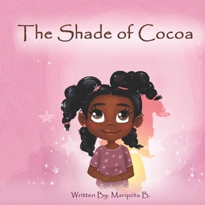 The Shade of Cocoa by Marquita B