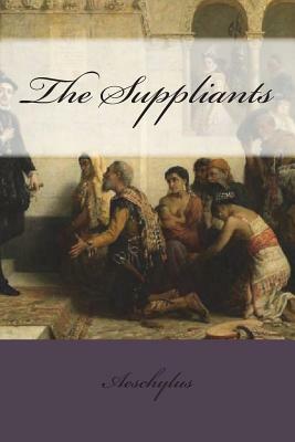 The Suppliants by Euripides, Aeschylus