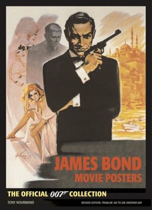 James Bond Movie Posters: The Official 007 Collection by Tony Nourmand