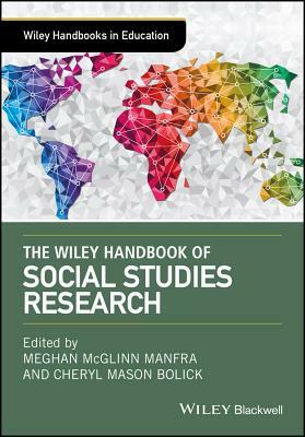 The Wiley Handbook of Social Studies Research by 