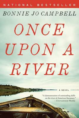 Once Upon a River by Bonnie Jo Campbell