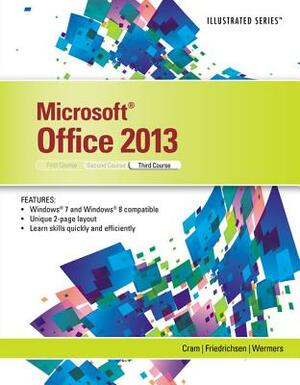 Microsoft Office 2013: Illustrated, Third Course by Lynn Wermers, Carol Cram, Lisa Friedrichsen