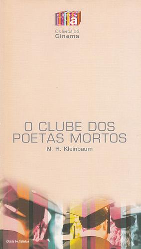 O Clube dos Poetas Mortos by N.H. Kleinbaum