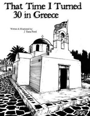 That Time I Turned 30 in Greece by Tana Ford