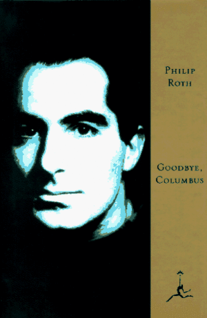 Goodbye, Columbus and Five Short Stories by Philip Roth