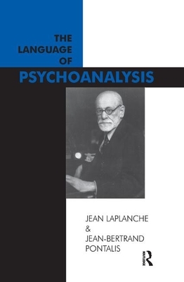 The Language of Psychoanalysis by Jean LaPlanche, Jean-Bertrand Pontalis