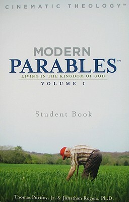 Modern Parables, Volume 1: Living in the Kingdom of God by Jonathan Rogers, Thomas Purifoy