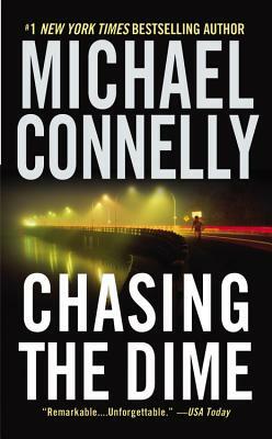 Chasing the Dime by Michael Connelly