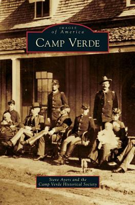 Camp Verde by Camp Verde Historical Society, Steve Ayers