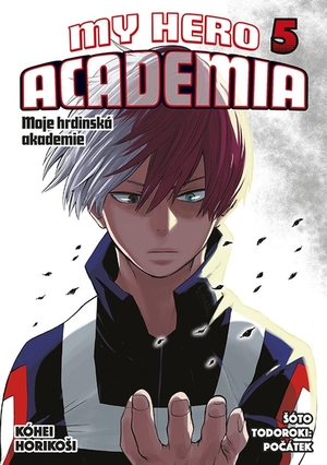 My Hero Academia - Moje hrdinská akademie 5: Šóto Todoroki: Počátek by Kóhei Horikoši