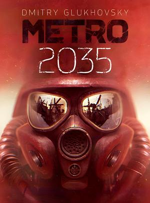 Metro 2035 by Dmitry Glukhovsky