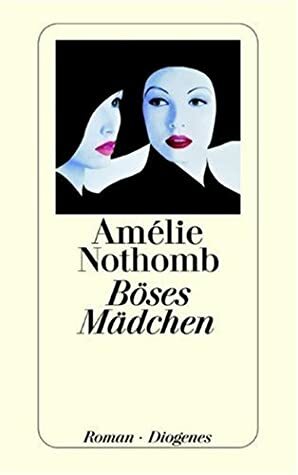 Böses Mädchen by Amélie Nothomb, Brigitte Große