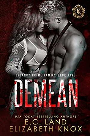 Demean by Elizabeth Knox, E.C. Land