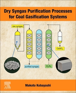 Dry Syngas Purification Processes for Coal Gasification Systems by Makoto Kobayashi