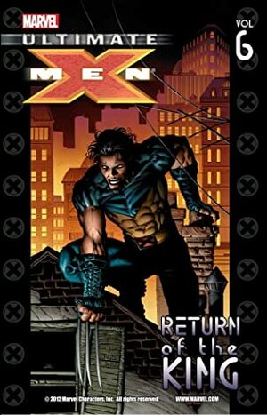 Ultimate X-Men, Vol. 6: Return of the King by Mark Millar