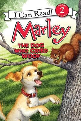 Marley: The Dog Who Cried Woof by John Grogan