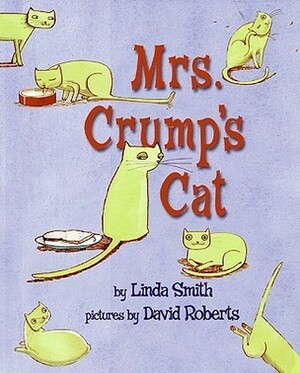 Mrs. Crump's Cat by David Roberts, Linda Smith