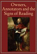 Owners, Annotators and the Signs of Reading by Robin Myers, Michael Harris, Giles Mandelbrote