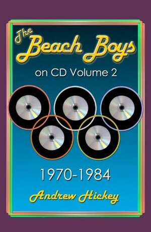 The Beach Boys On CD Volume 2: 1970 - 1984 by Andrew Hickey