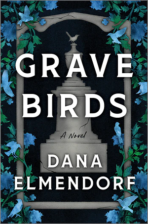 Grave Birds by Dana Elmendorf