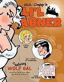 Al Capp's Li'l Abner: Complete Daily &amp; Sunday Comics, Volume 6 by Dean Mullaney, Denis Kitchen, Bruce Canwell