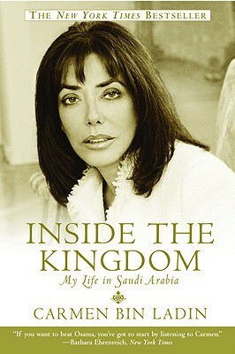 Inside the Kingdom: My Life in Saudi Arabia by Carmen Bin Ladin