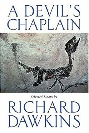 A Devil's Chaplain: Selected Essays by Richard Dawkins
