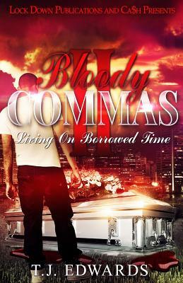 Bloody Commas 2: Living on Borrowed Time by T. J. Edwards