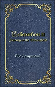 Believathon II: Journey to the Stronghold by Gavin Hetherington