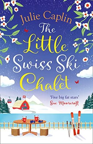 The Little Swiss Ski Chalet by Julie Caplin