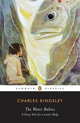 The Water-Babies: A Fairy Tale for a Land-Baby by Charles Kingsley