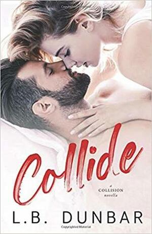 Collide by L.B. Dunbar