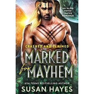 Marked For Mayhem: An Alien Fated Mates Romance by Susan Hayes