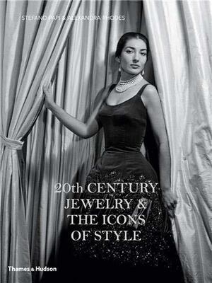 20th Century Jewelry &amp; the Icons of Style by Stefano Papi, Alexandra Rhodes