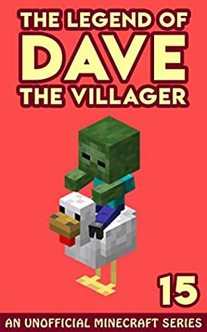 Dave the Villager 15: An Unofficial Minecraft Book (The Legend of Dave the Villager) by Dave Villager