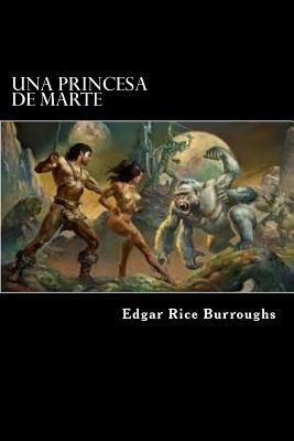 Una Princesa De Marte by Edgar Rice Burroughs